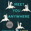 I Would Meet You Anywhere: A Memoir (Machete)