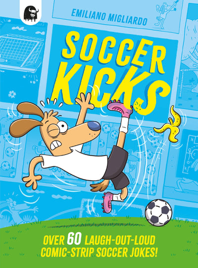 Soccer Kicks: Over 60 laugh-out-loud comic strip soccer jokes!