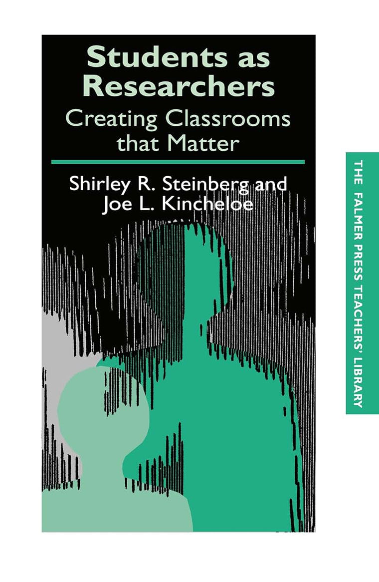 Students as Researchers: Creating Classrooms that Matter (Teachers' Library)