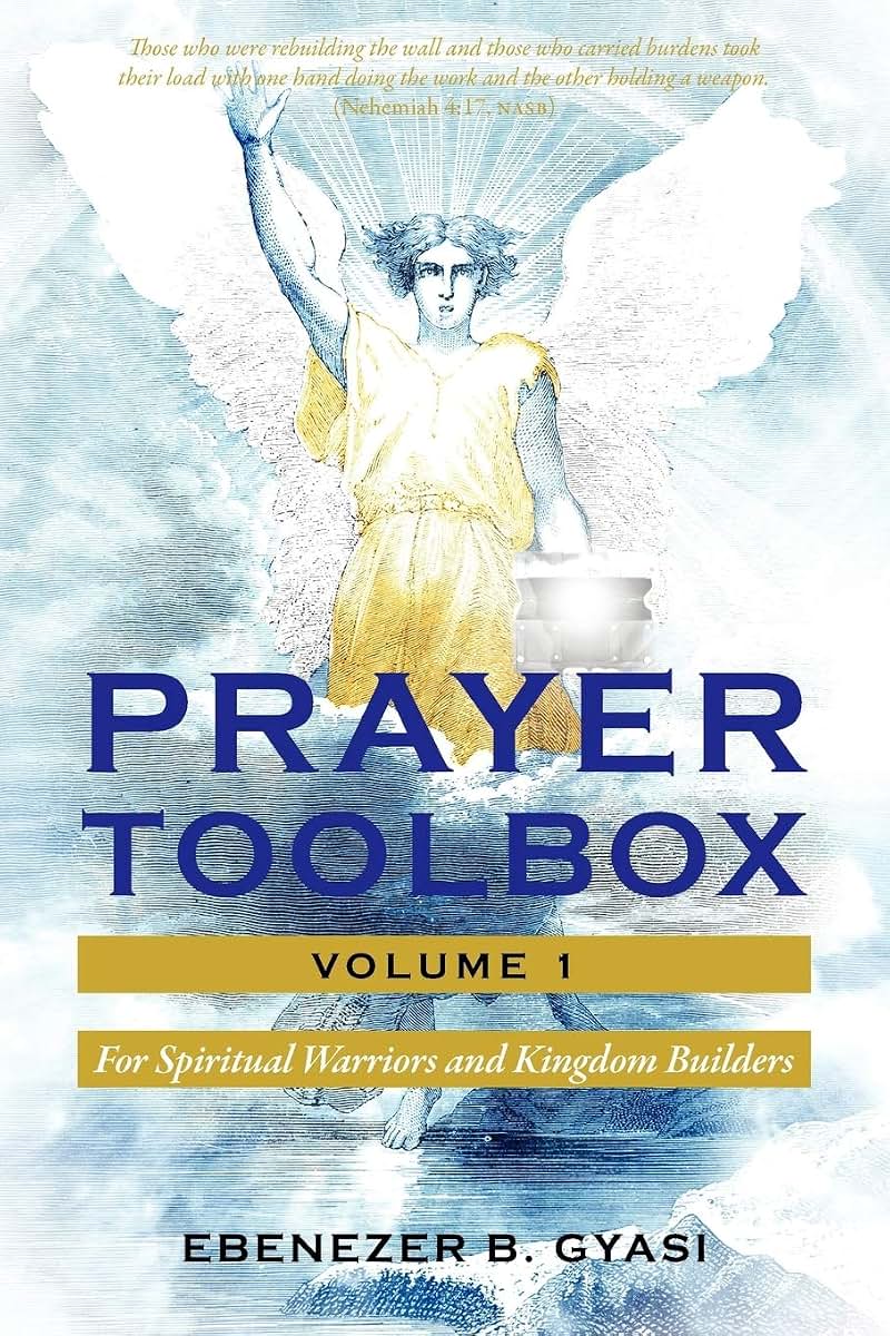 Prayer Toolbox Volume 1: For Spiritual Warriors and Kingdom Builders