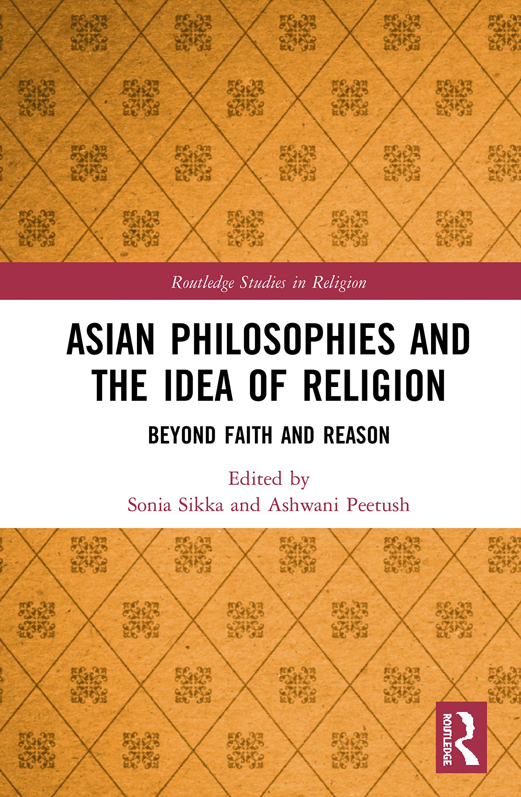 Asian Philosophies and the Idea of Religion (Routledge Studies in Religion)