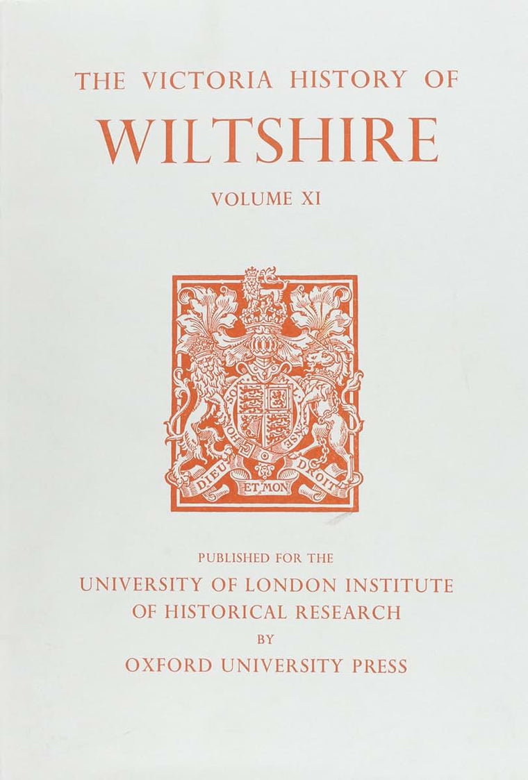A History of Wiltshire: Volume XI: Downton Hundred, Elstub and Everleigh Hundred (Victoria County History)