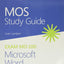 MOS Study Guide for Microsoft Word Exam MO-100
