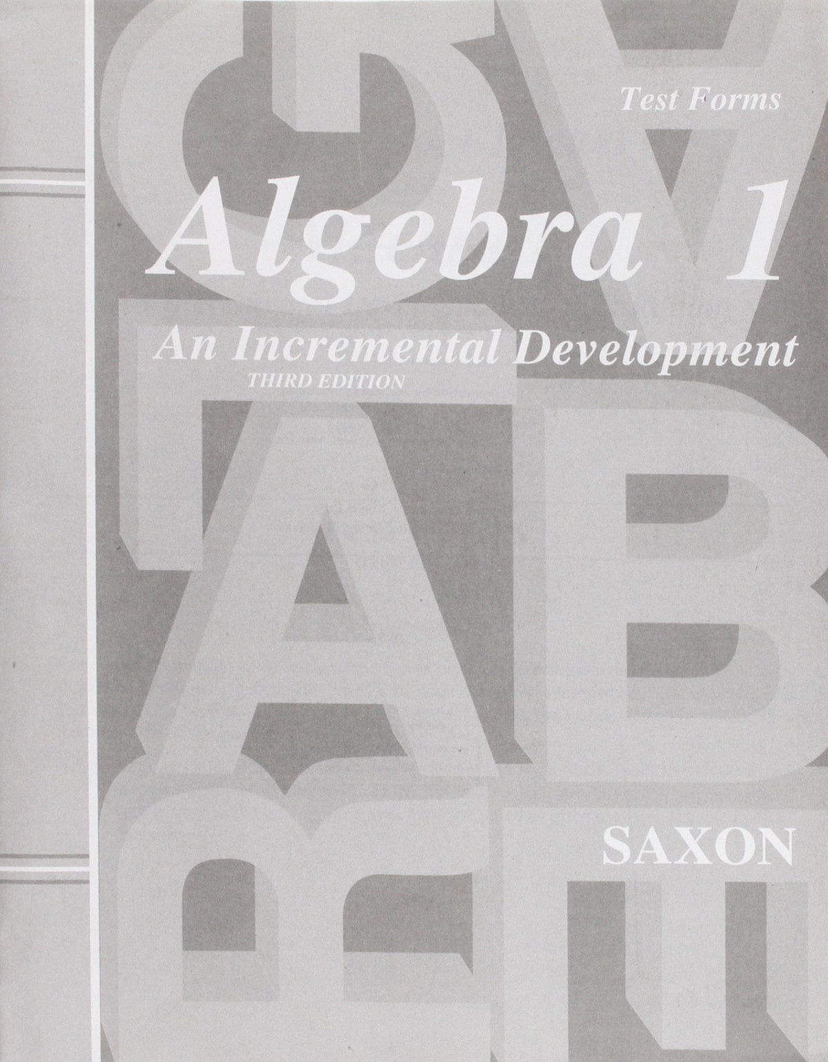 Algebra 1: An Incremental Development - Test Forms, 3rd Edition