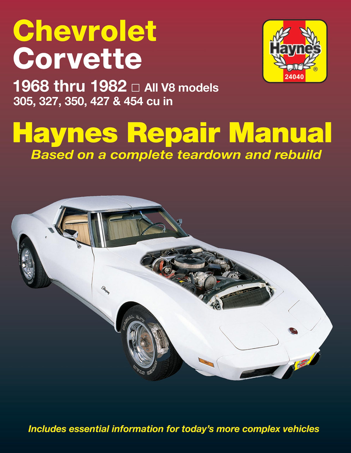 Chevrolet Corvette 1968 thru 1982 Haynes Repair Manual: All V8 models, 305, 327, 350, 427, 454
