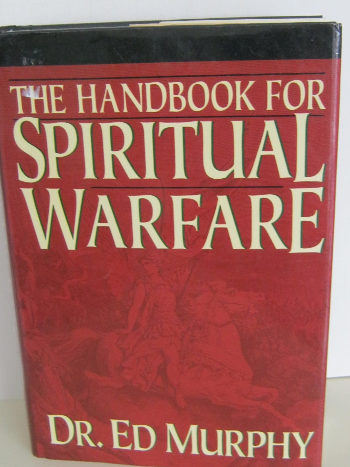 The Handbook for Spiritual Warfare by Murphy, Ed