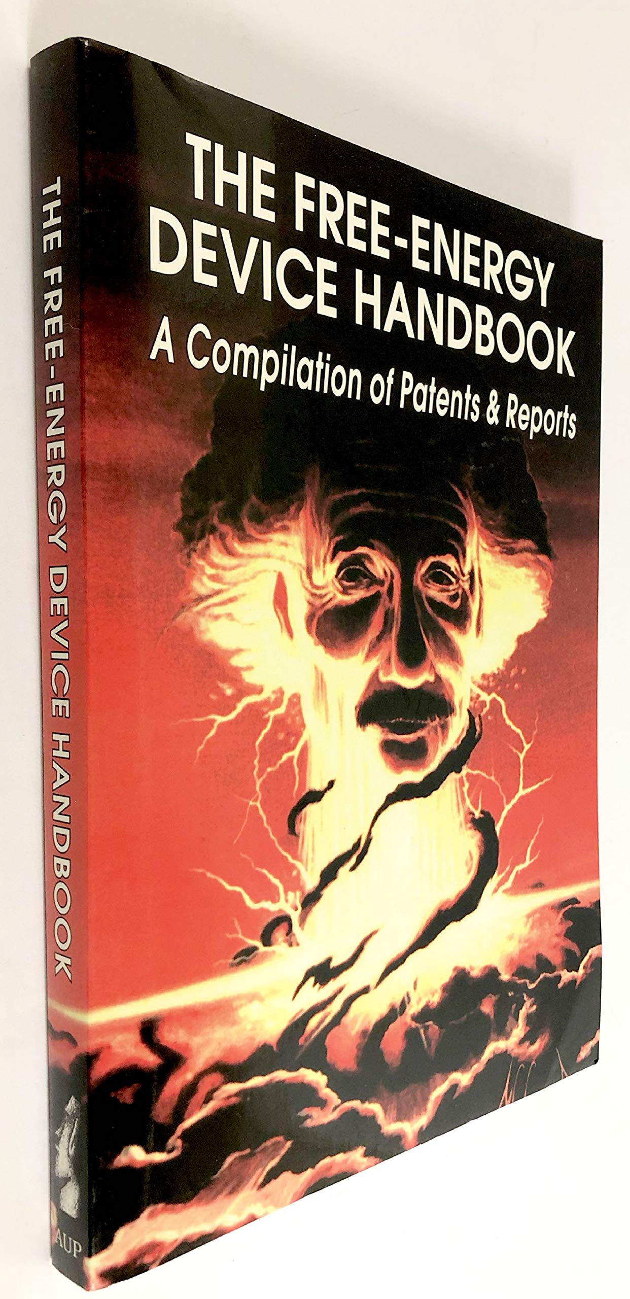 The Free-Energy Device Handbook: A Compilation of Patents &