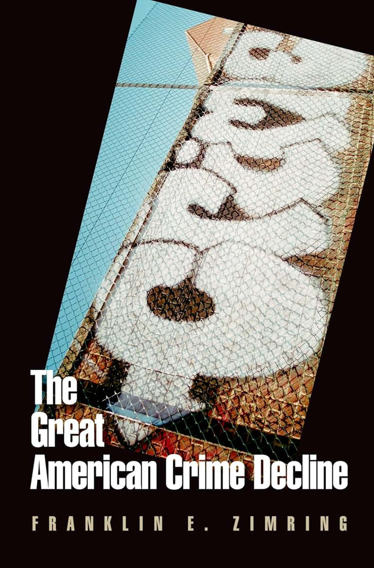The Great American Crime Decline (Studies in Crime and Public Policy)