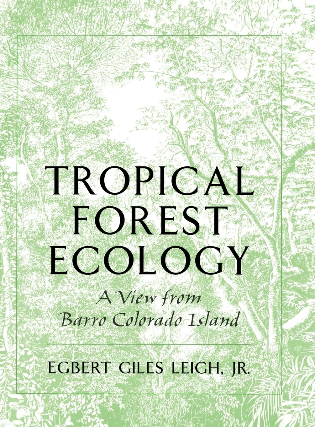 Tropical Forest Ecology: A View from Barro Colorado Island