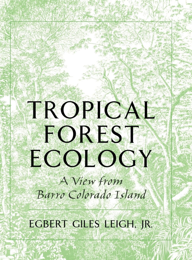 Tropical Forest Ecology: A View from Barro Colorado Island