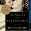 In Praise of the Stepmother: A Novel