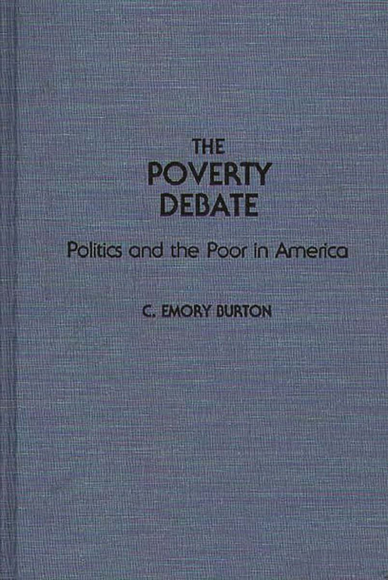 The Poverty Debate: Politics and the Poor in America (Contributions in Sociology)