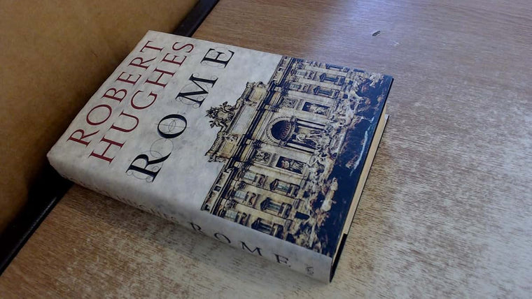 Rome: A Cultural, Visual, and Personal History by Hughes