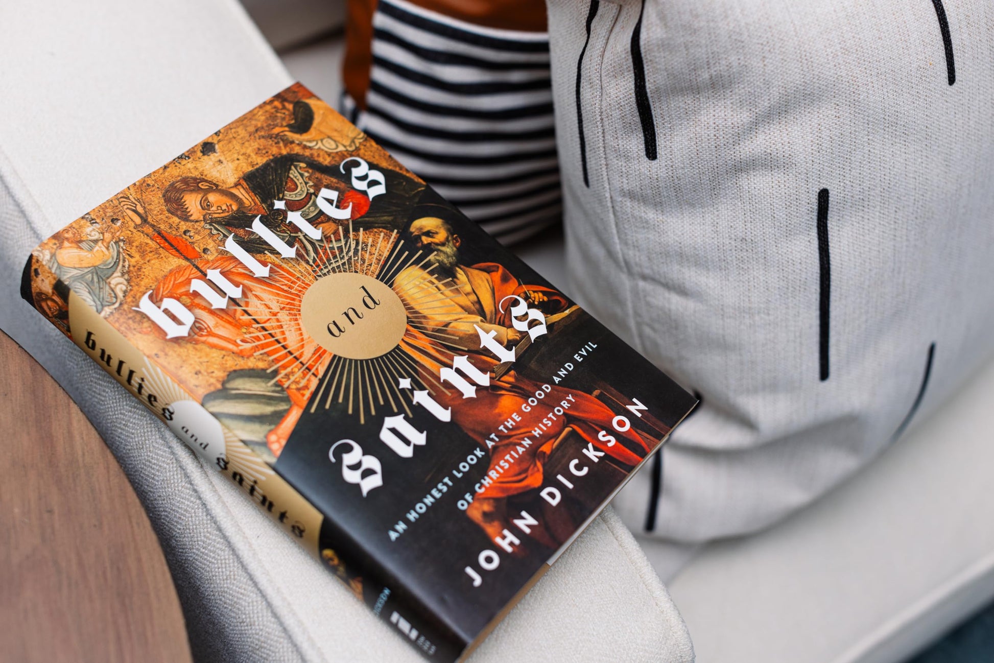Bullies and Saints: An Honest Look at the Good and Evil of Christian History