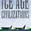 Ice Age Civilizations