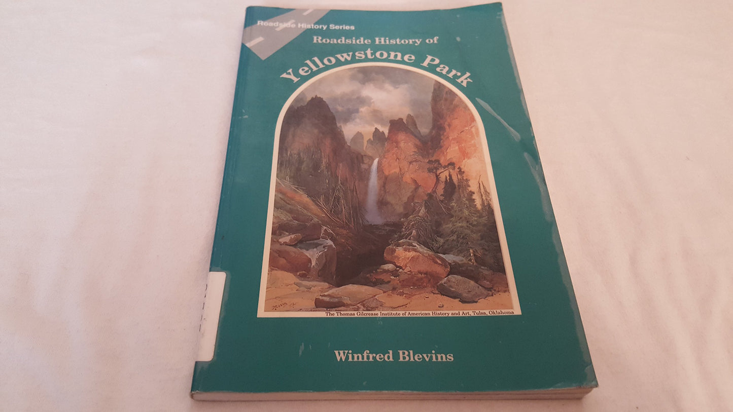 Roadside History of Yellowstone Park (Roadside History Series)