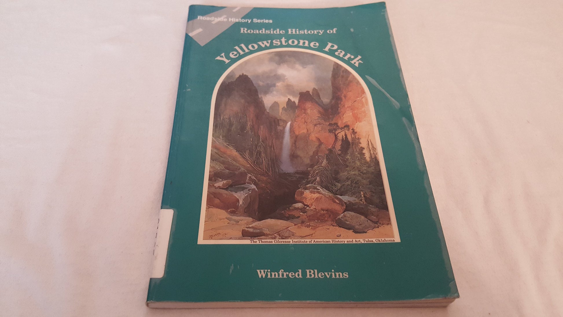 Roadside History of Yellowstone Park (Roadside History Series)