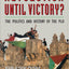Revolution Until Victory?: The Politics and History of the PLO (Selection of the History Book Club)