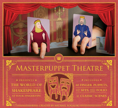 Masterpuppet Theater: The World of Shakespeare--at your Fingertips!