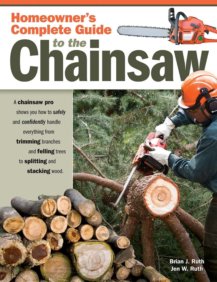 Homeowner's Complete Guide to the Chainsaw by Miakarts Books