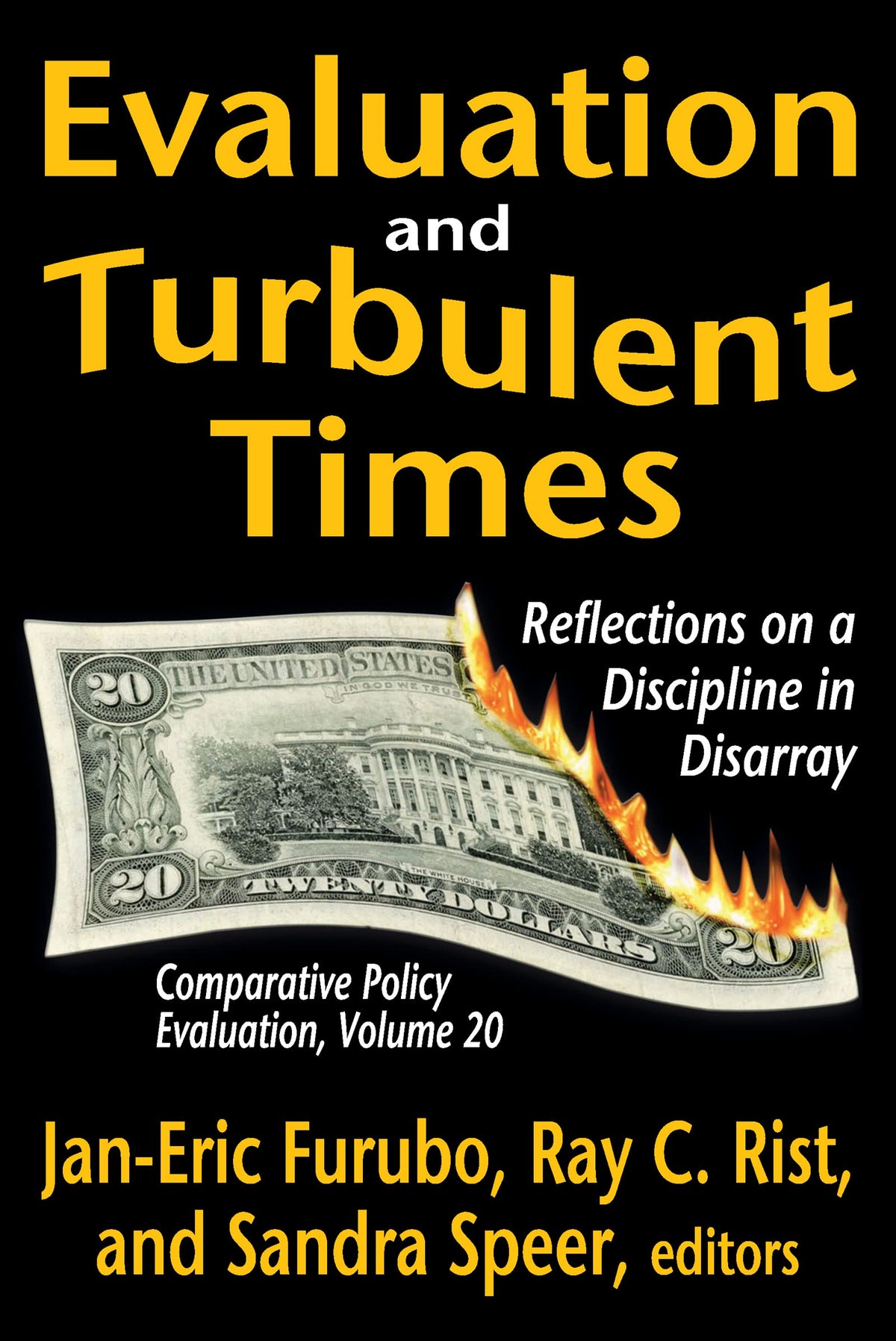 Evaluation and Turbulent Times: Reflections on a Discipline in Disarray (Comparative Policy Evaluation)