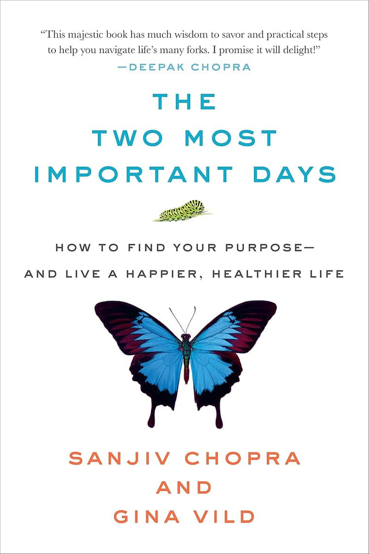 The Two Most Important Days: How to Find Your Purpose - and Live a Happier, Healthier Life