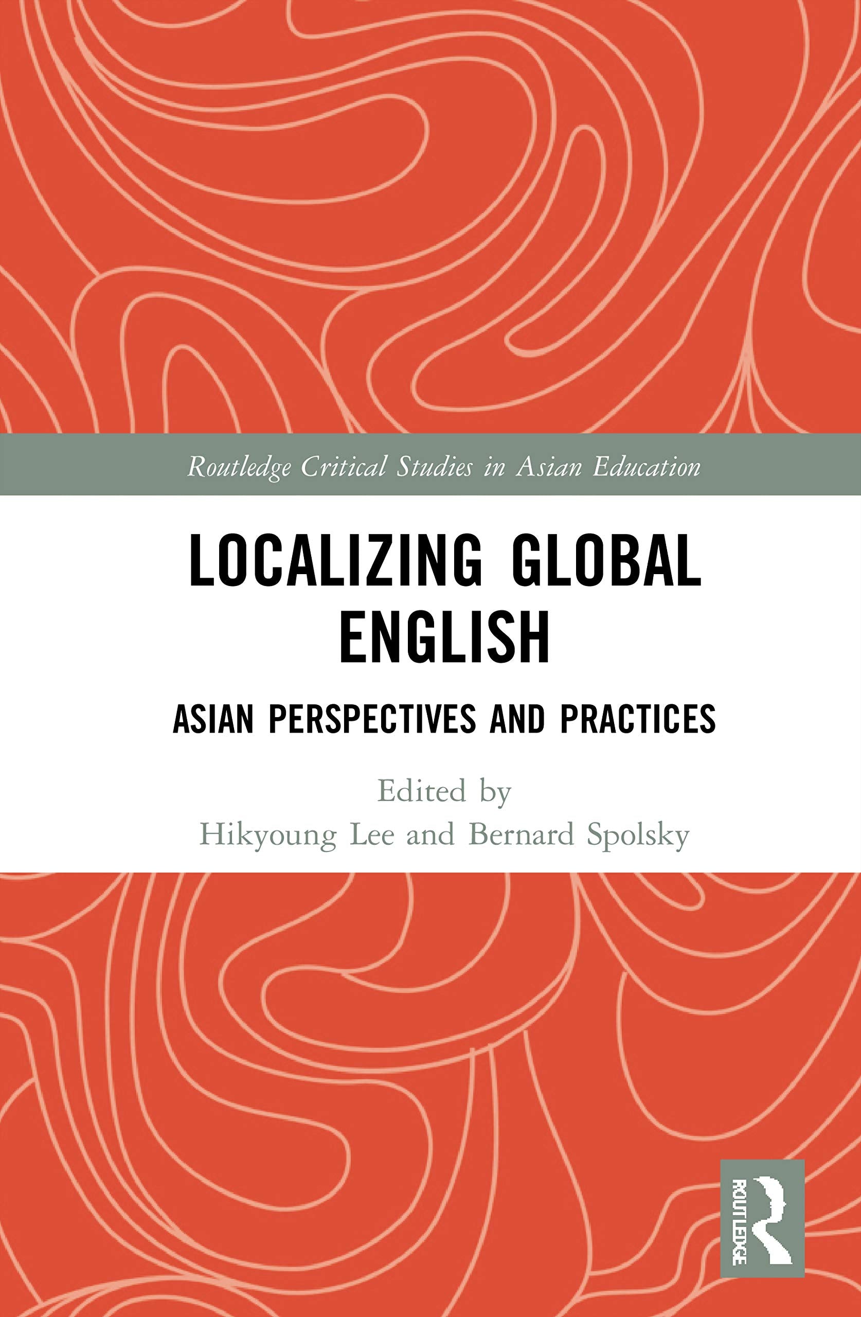 Localizing Global English (Routledge Critical Studies in Asian Education)