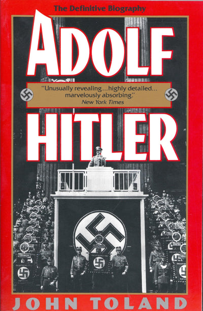 Adolf Hitler: The Definitive Biography by Toland, John