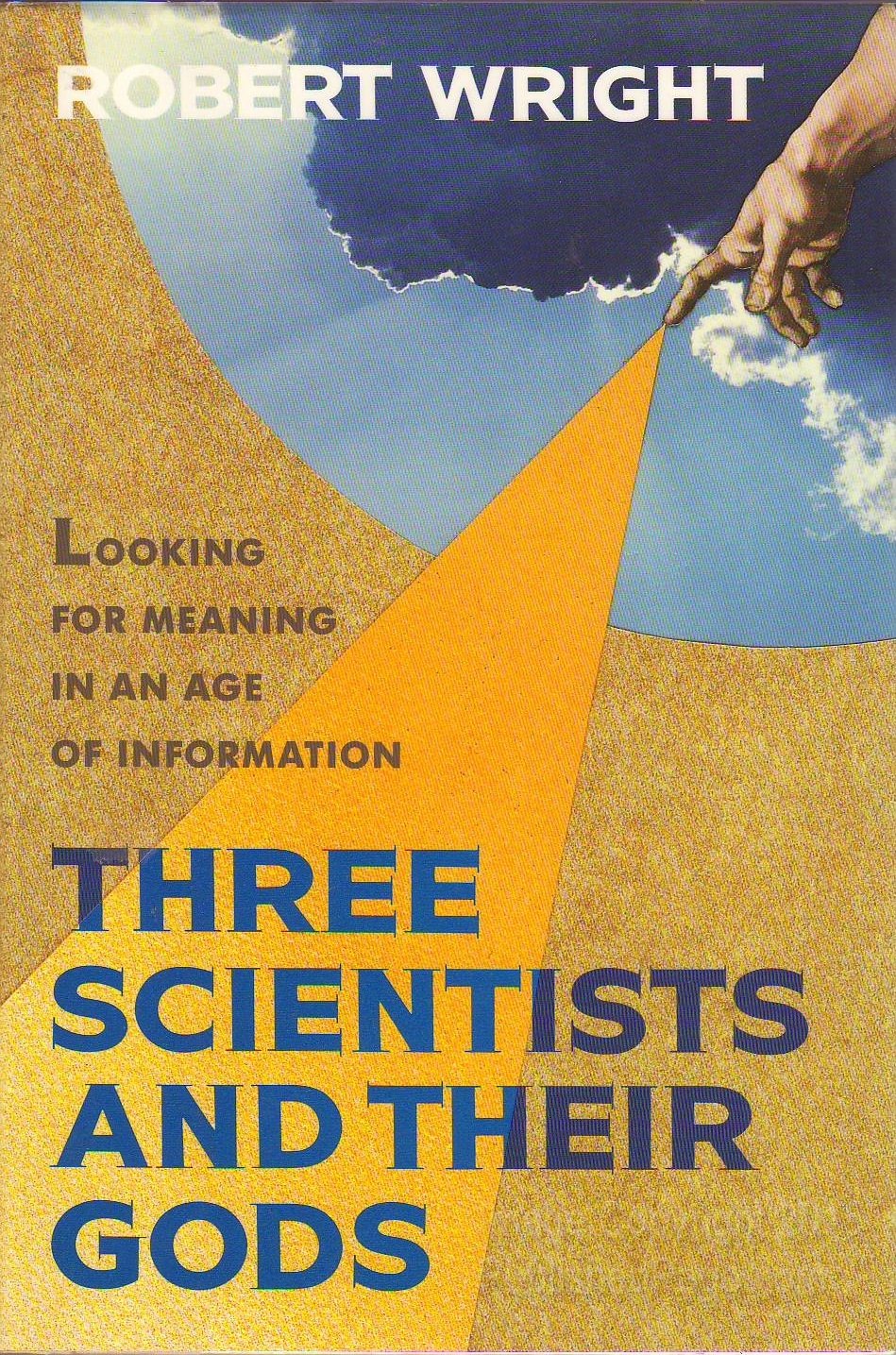 Three Scientists and Their Gods: Search for Meaning