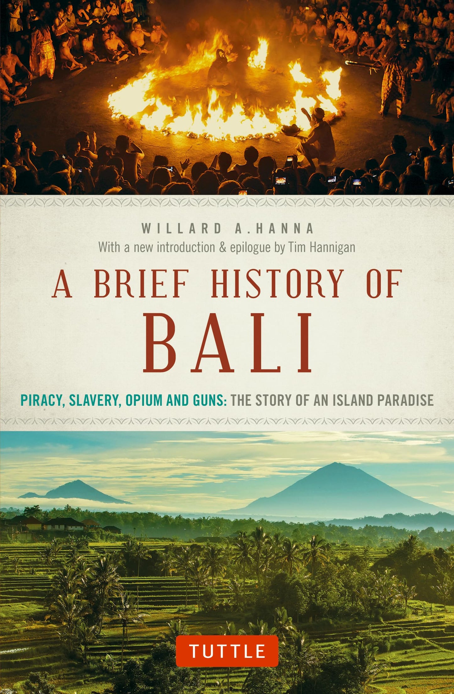 A Brief History Of Bali: Piracy, Slavery, Opium and Guns: The Story of an Island Paradise (Brief History of Asia Series)
