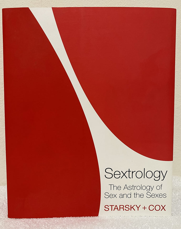 Sextrology: The Astrology of Sex and the Sexes - A Candid, Provocative Guide to All 24 Gender Signs and Intimate Relationships
