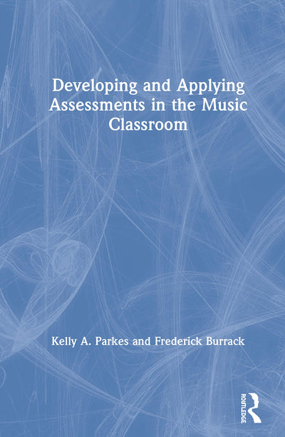 Developing and Applying Assessments in the Music Classroom