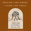 Praying Like Monks, Living Like Fools Bible Study Guide plus Streaming Video: A Bible Study on Learning to Pray Like Jesus