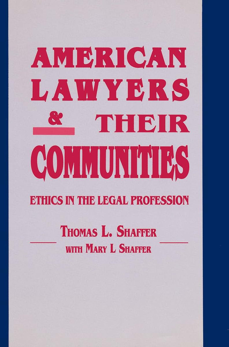 American Lawyers and Their Communities: Ethics in the Legal Profession (Revisions: A Series of Books on Ethics)