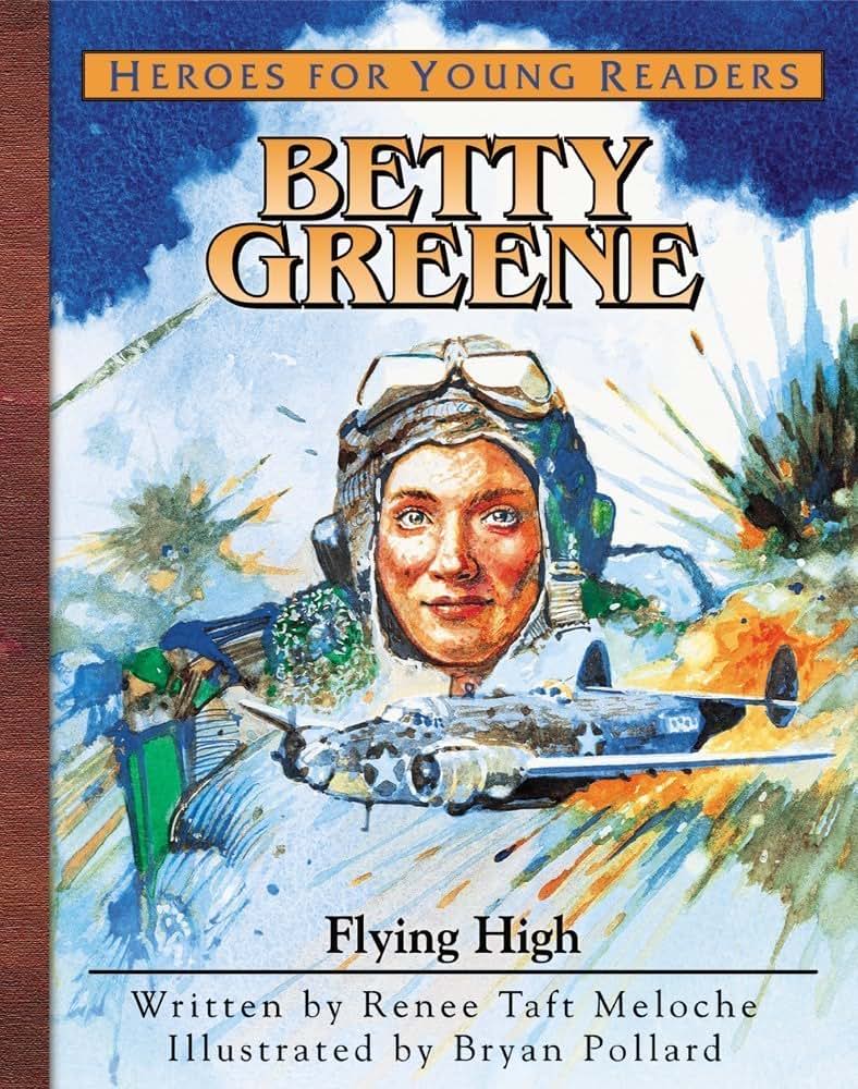 Betty Greene: Flying High (Heroes for Young Readers)