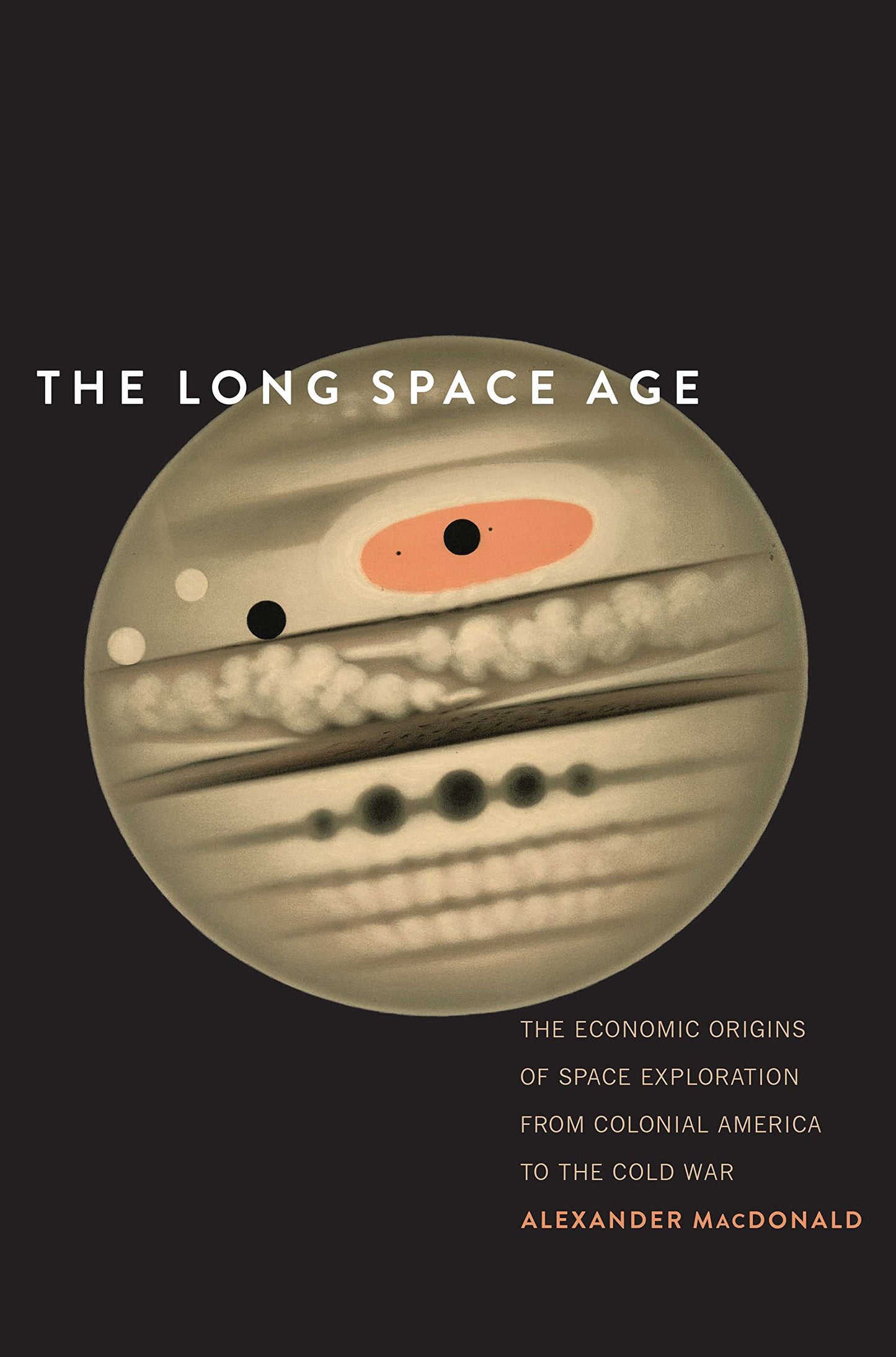 The Long Space Age: The Economic Origins of Space Exploratio