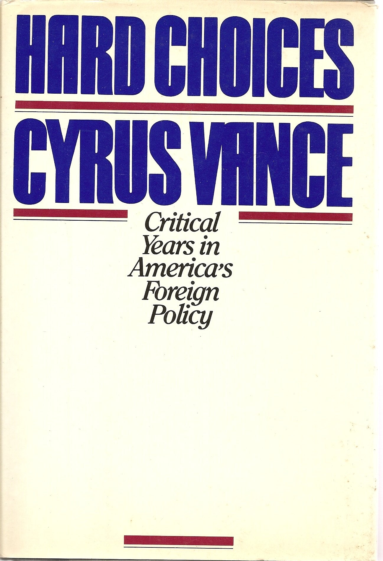 Hard choices: Critical years in America's foreign policy by