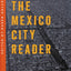 The Mexico City Reader (THE AMERICAS)
