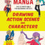 How to Create Manga: Drawing Action Scenes and Characters: The Ultimate Bible for Beginning Artists (With Over 600 Illustrations) (How to Create Manga Guides)