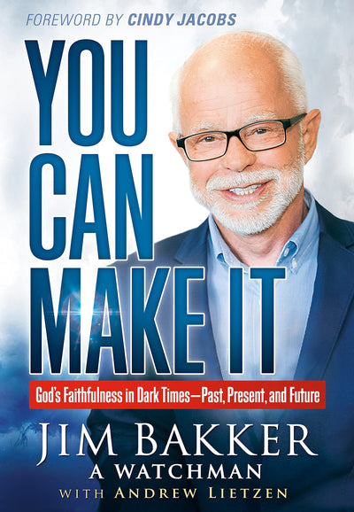 You Can Make It: God's Faithfulness in Dark Times-Past, Present and Future