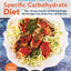 Cooking for the Specific Carbohydrate Diet: Over 125 Easy, Healthy, and Delicious Recipes that are Sugar-Free, Gluten-Free, and Grain-Free