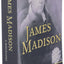 James Madison: A Biography