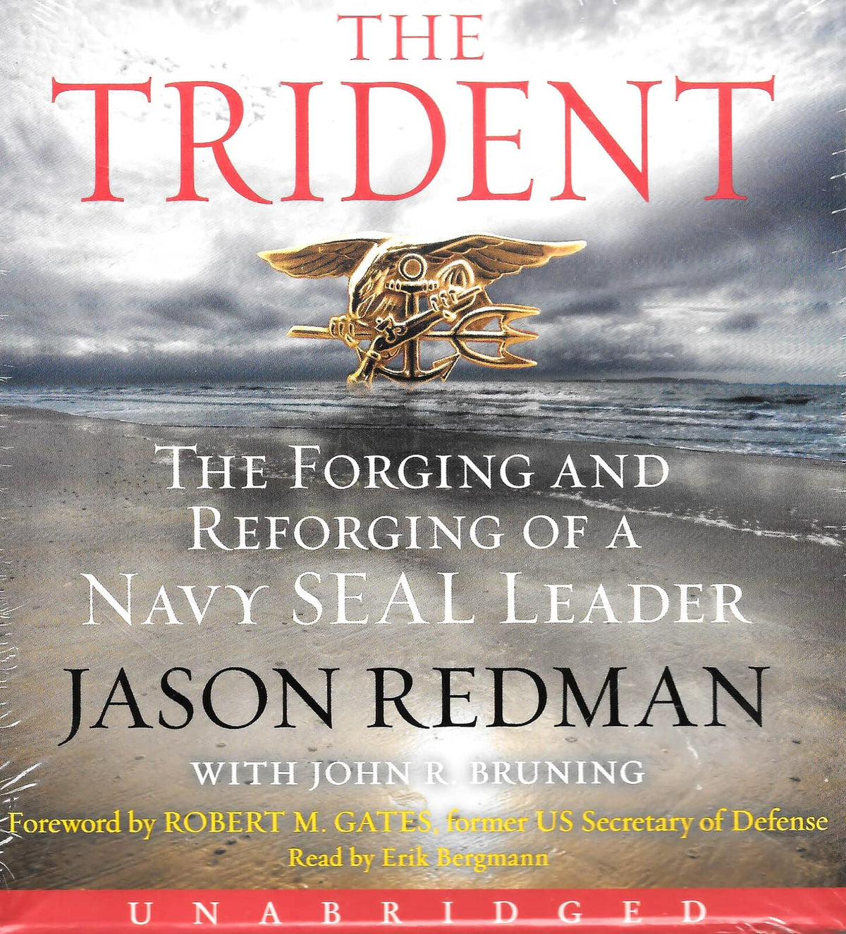 The Trident: The Forging and Reforging of a Navy SEAL Leader