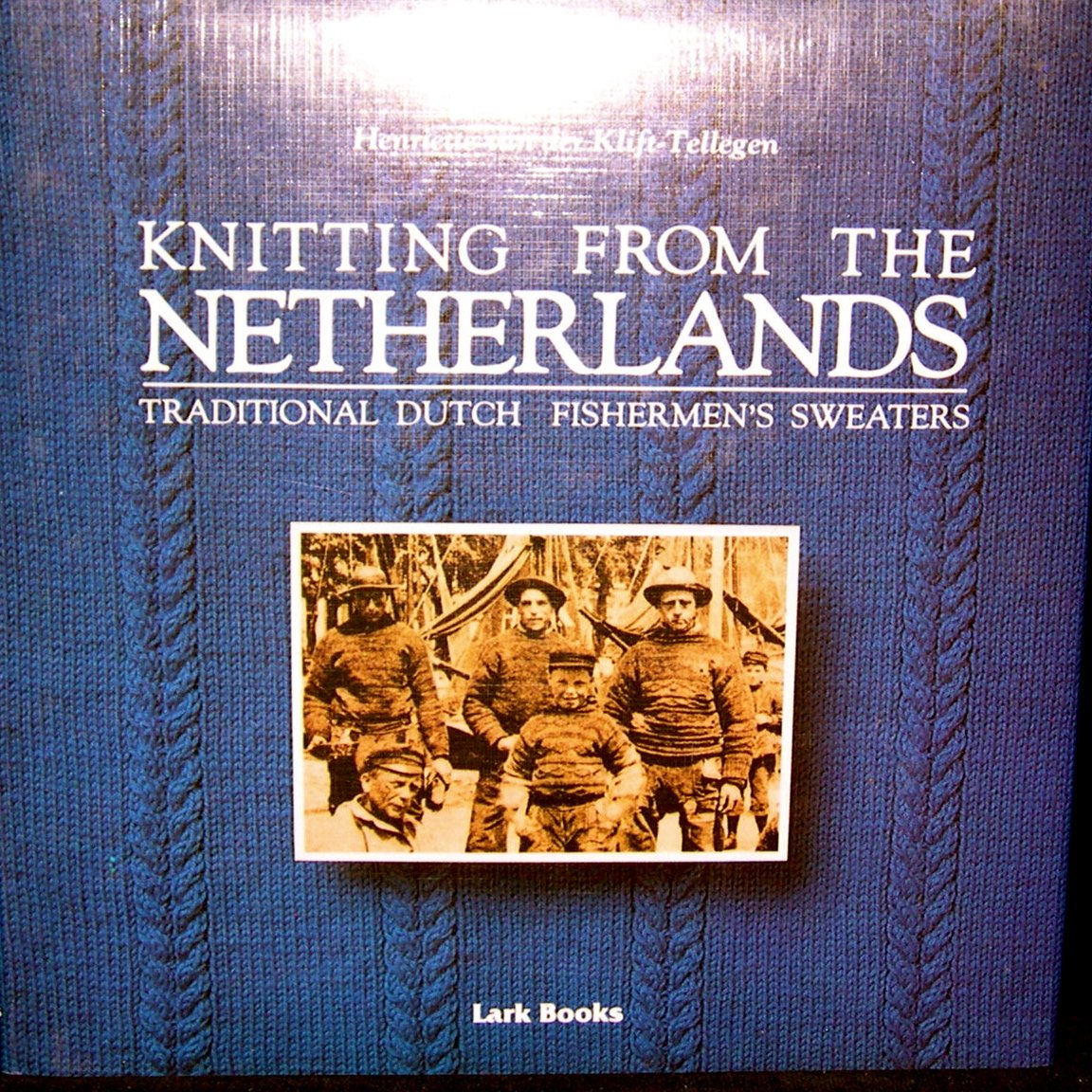 Knitting from the Netherlands, Traditional Dutch Fishermen's Sweaters