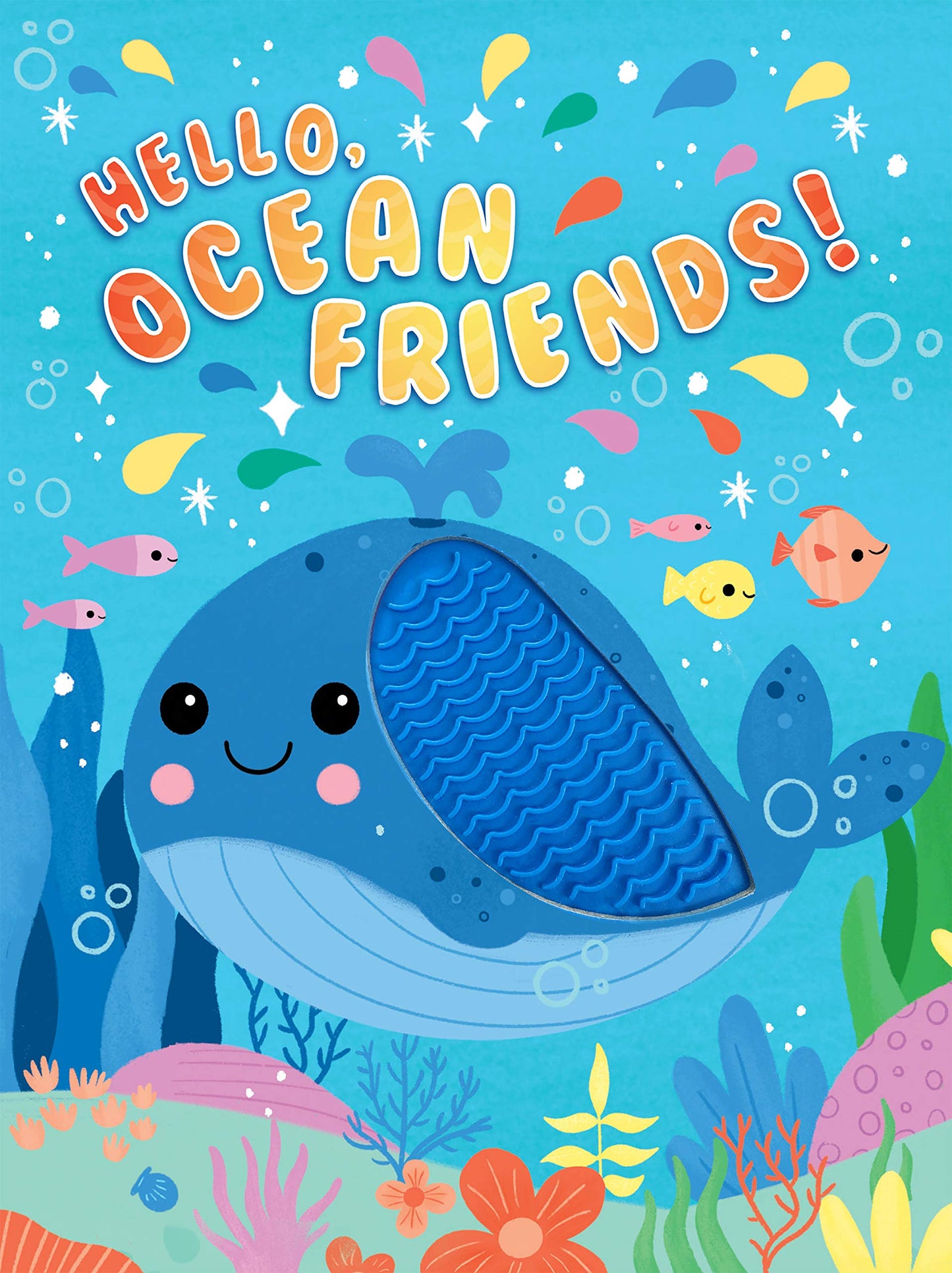Hello, Ocean Friends - Silicone Touch and Feel Board Book - Sensory Board Book (Touch & Feel Sensory Board Books for Baby & Toddler Time)