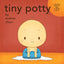 Tiny Potty: a teaching book for ages 6 months and up by Andr