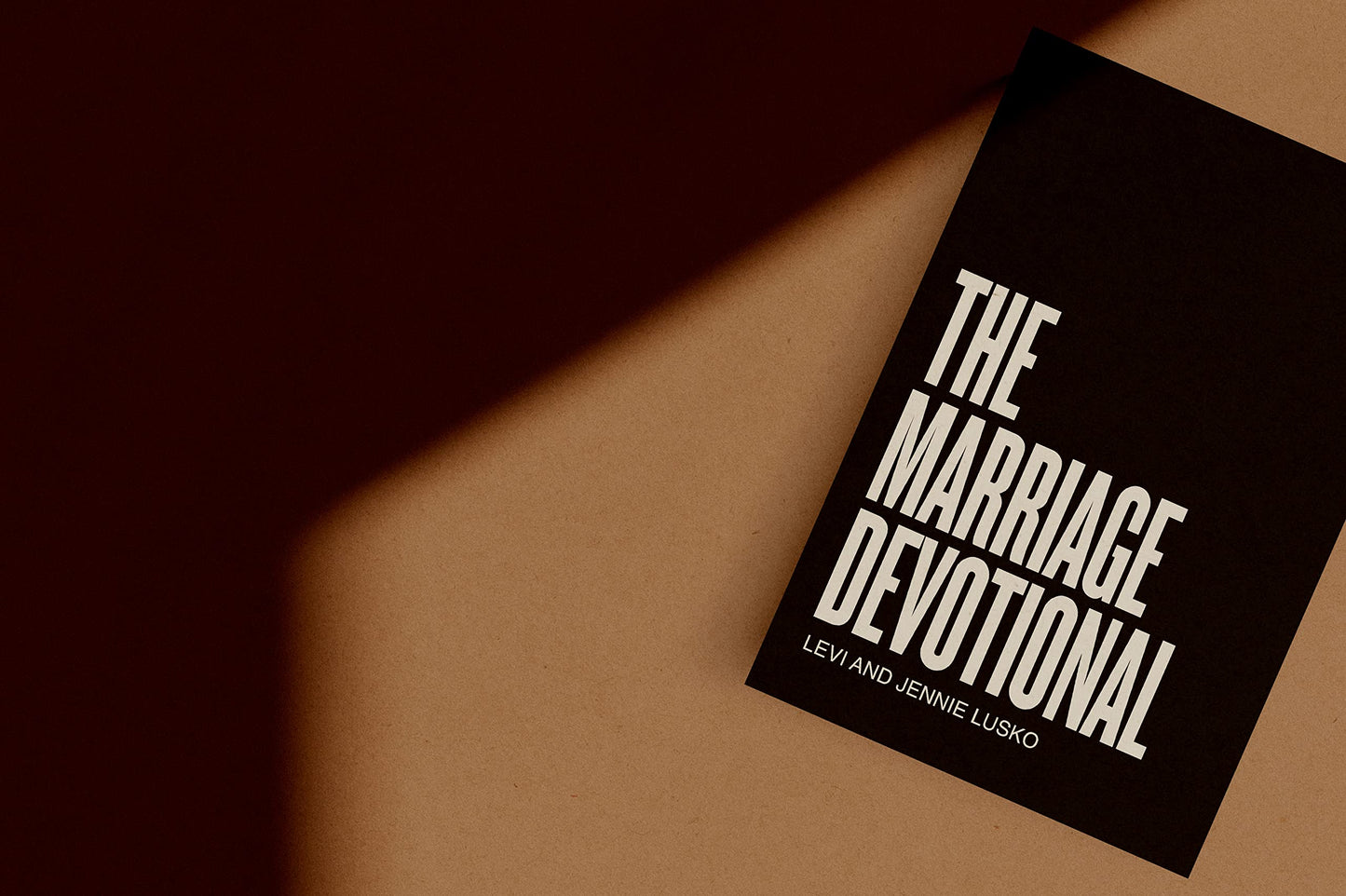 The Marriage Devotional: 52 Days to Strengthen the Soul of Your Marriage