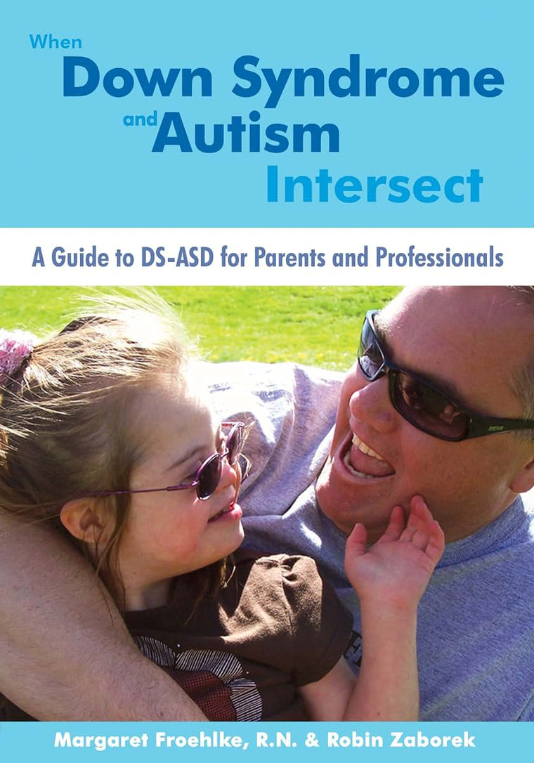 When Down Syndrome and Autism Intersect: A Guide to DS-ASD
