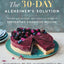 The 30-Day Alzheimer's Solution: The Revolutionary Cookbook and Nutrition Program to Boost Brain Power, Prevent Alzheimer's, and Enhance Your Life with Over 75 Delicious Recipes
