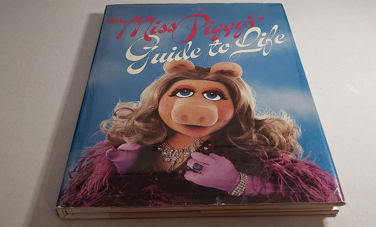 Miss Piggy's Guide to Life